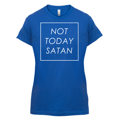 Not Today Satan T Shirt