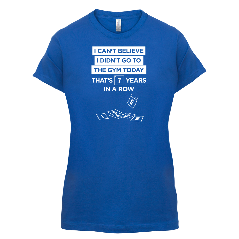 Didn't Go To The Gym T Shirt