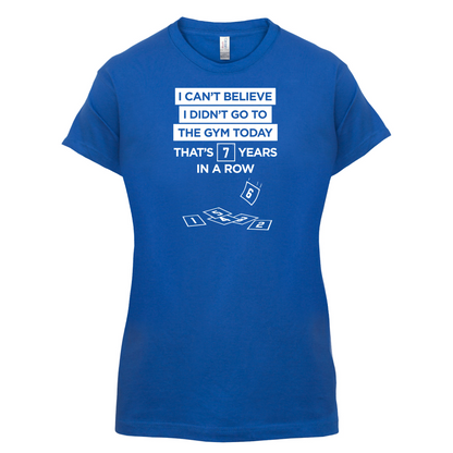 Didn't Go To The Gym T Shirt