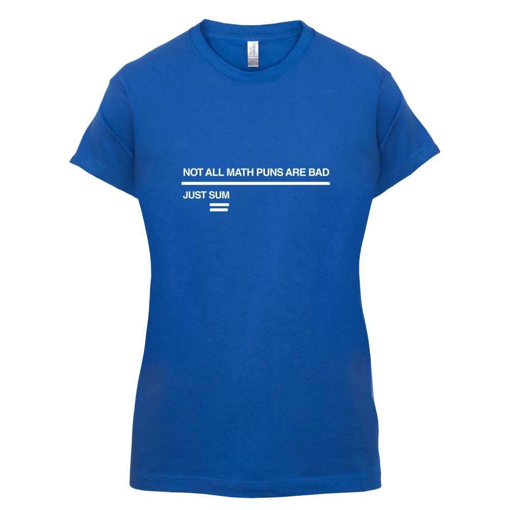 Not All Math Puns Are Bad T Shirt