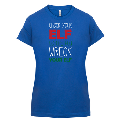 Check Your Elf, Wreck Your Elf T Shirt