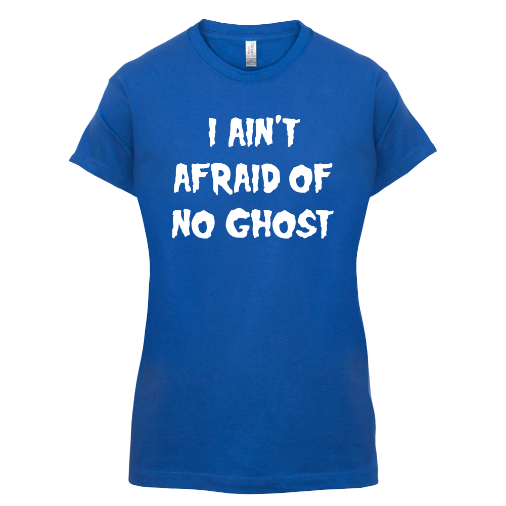 I Aint Afraid Of No Ghost T Shirt