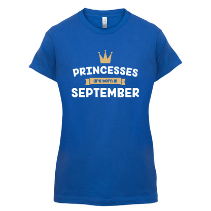Princesses Are Born In September T Shirt