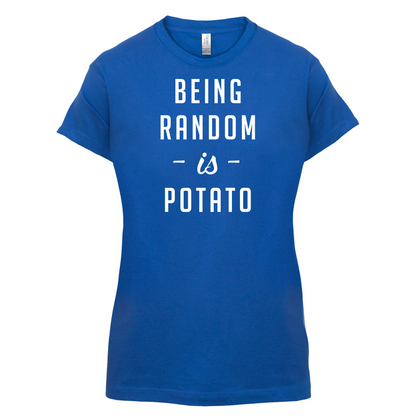 Being Random Is Potato T Shirt