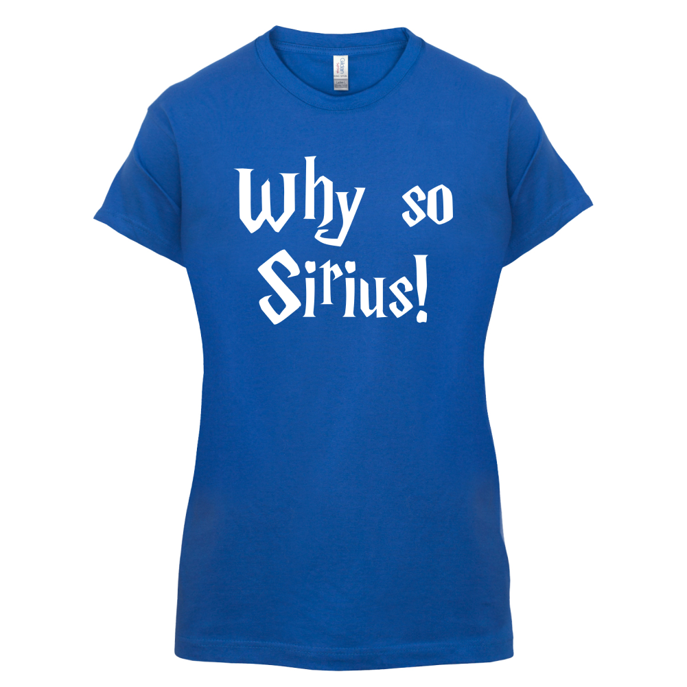 Why So Sirius T Shirt