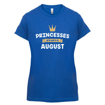 Princesses Are Born In August T Shirt