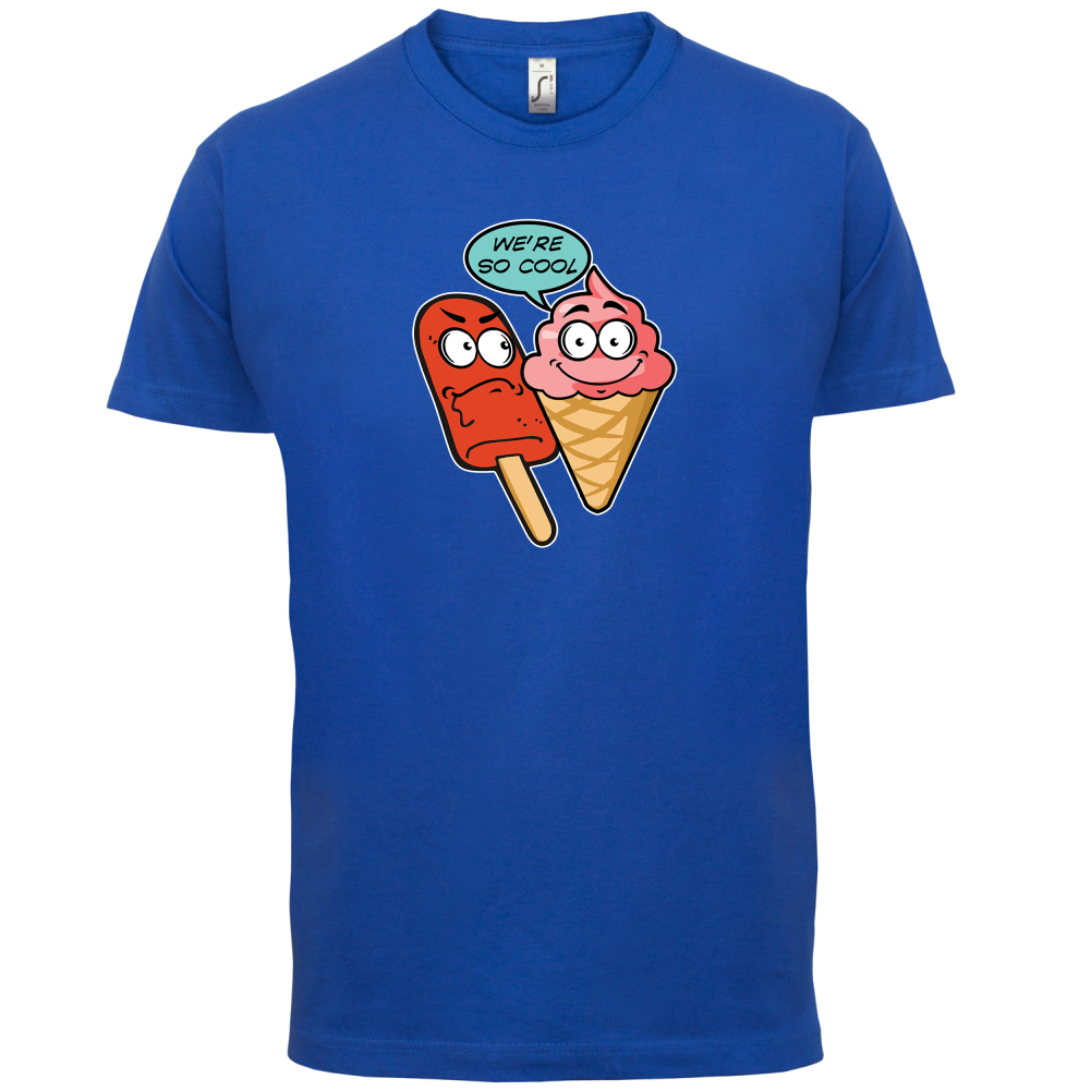 We're So Cool T Shirt