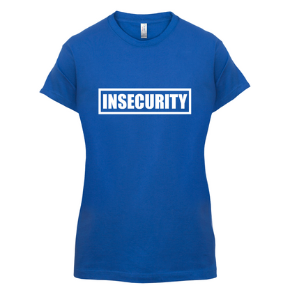 Insecurity T Shirt