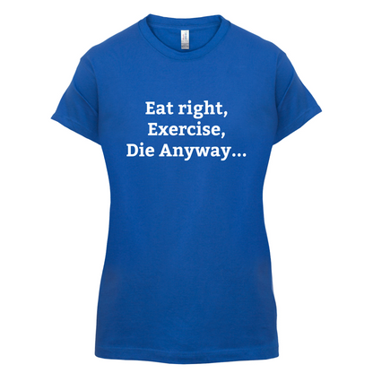 Eat Sleep Exercise Die T Shirt