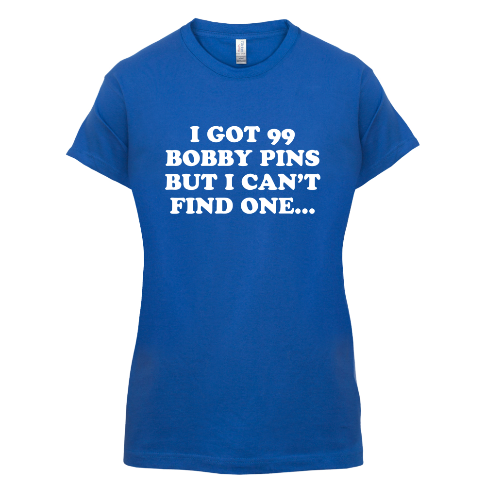 I've Got 99 Bobby Pins T Shirt