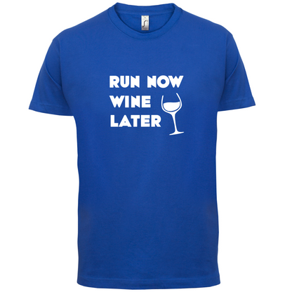 Run Now Wine Later T Shirt
