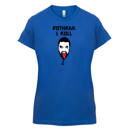 Dothrak and Roll T Shirt