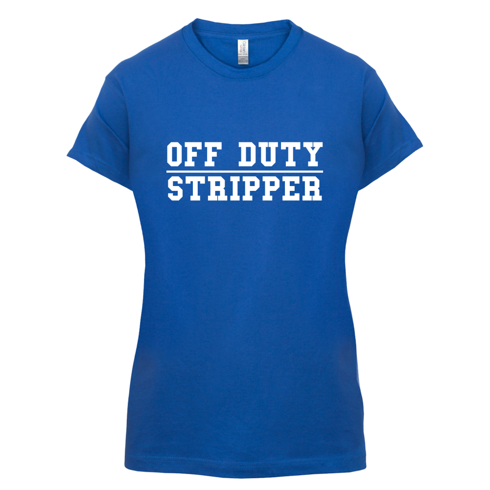 Off Duty Stripper T Shirt