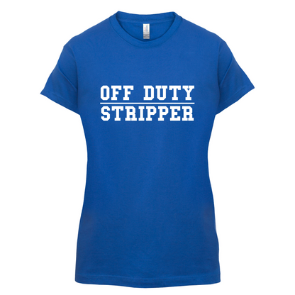 Off Duty Stripper T Shirt