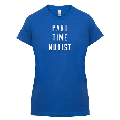 Part Time Nudist T Shirt