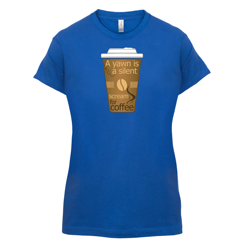 A Yawn is a Silent scream for Coffee T Shirt