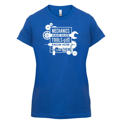 Mechanics Have Huge Tools T Shirt
