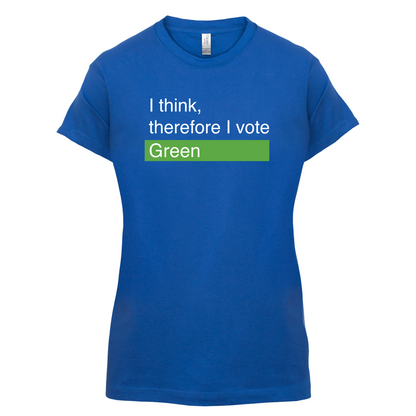 I think, therefore I vote Green T Shirt
