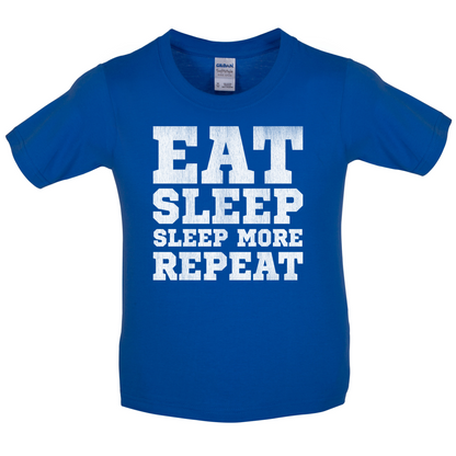 Eat Sleep Sleep More REPEAT Kids T Shirt