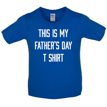 This Is My Fathers Day T Shirt Kids T Shirt