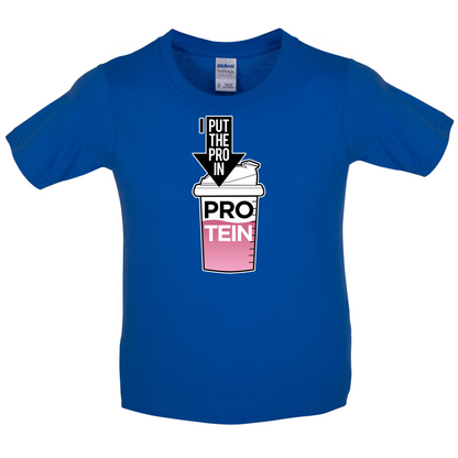 I Put Pro In Protein Kids T Shirt