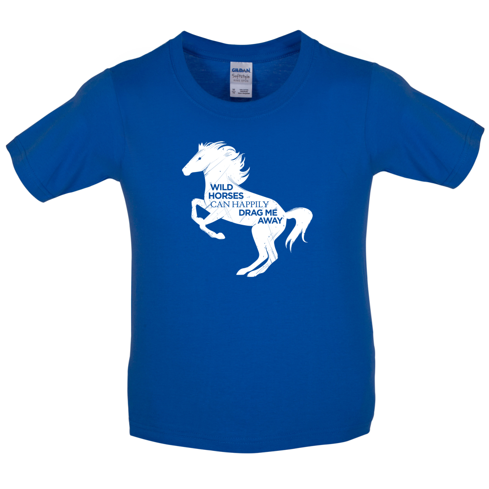 Wild Horses Can Drag Me Away Kids T Shirt