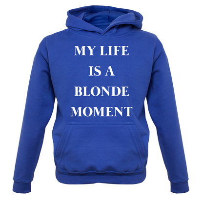 My Life Is A Blonde Moment Kids T Shirt