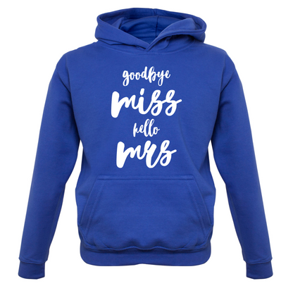 Goodbye Miss Hello Mrs Kids T Shirt