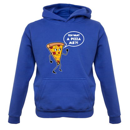 You Want A Pizza Me Kids T Shirt