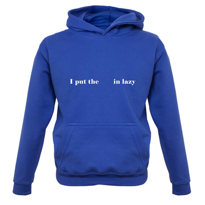 I Put The  In Lazy Kids T Shirt