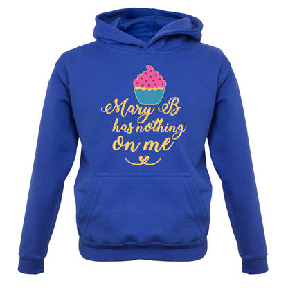Mary B Has Nothing On Me Kids T Shirt