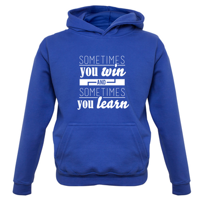 Sometimes You Win Sometimes You Learn Kids T Shirt