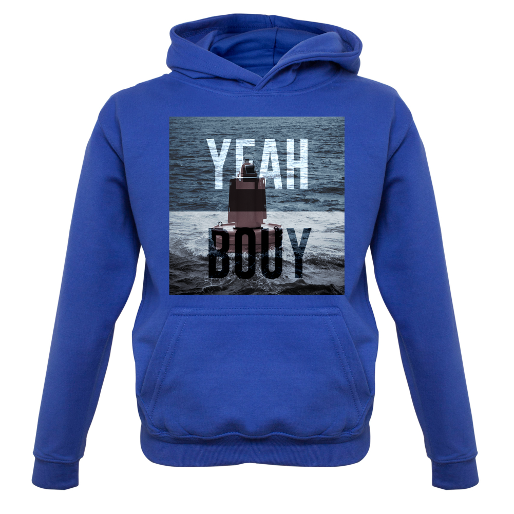 Yeah Buoy  Kids T Shirt