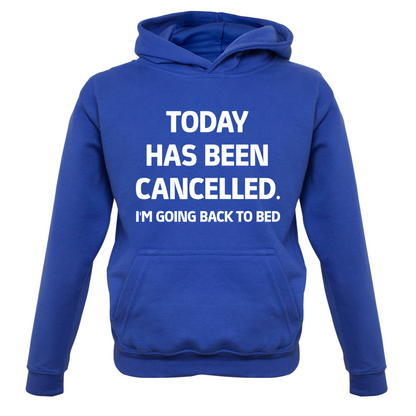Today Has Been Cancelled Kids T Shirt
