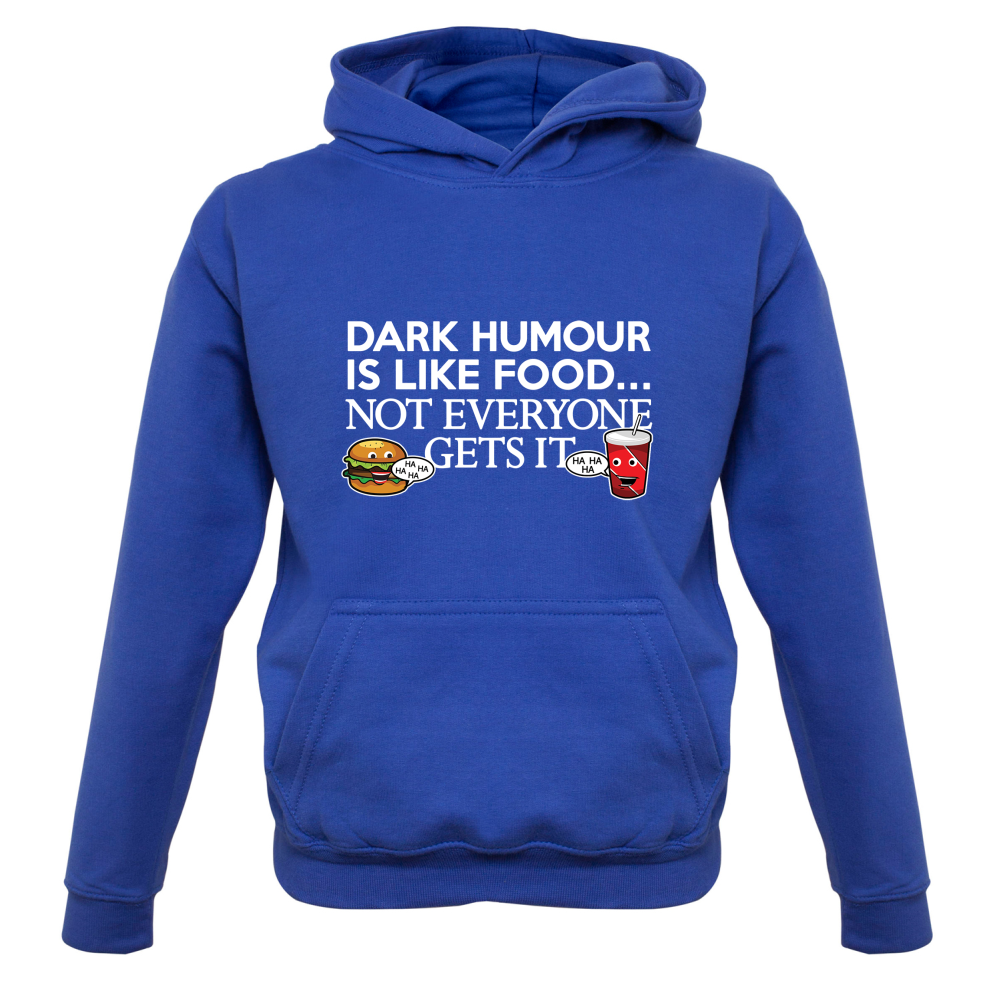 Dark Humour Is Like Food Kids T Shirt