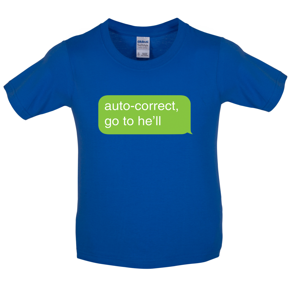 Auto Correct Go To He'll Kids T Shirt