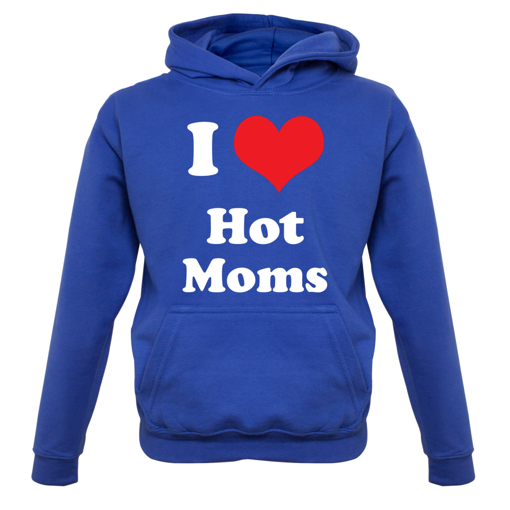 I Love Hot Moms Kids T Shirt