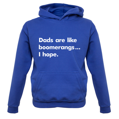 Dad's Are Like Boomerangs.. Kids T Shirt