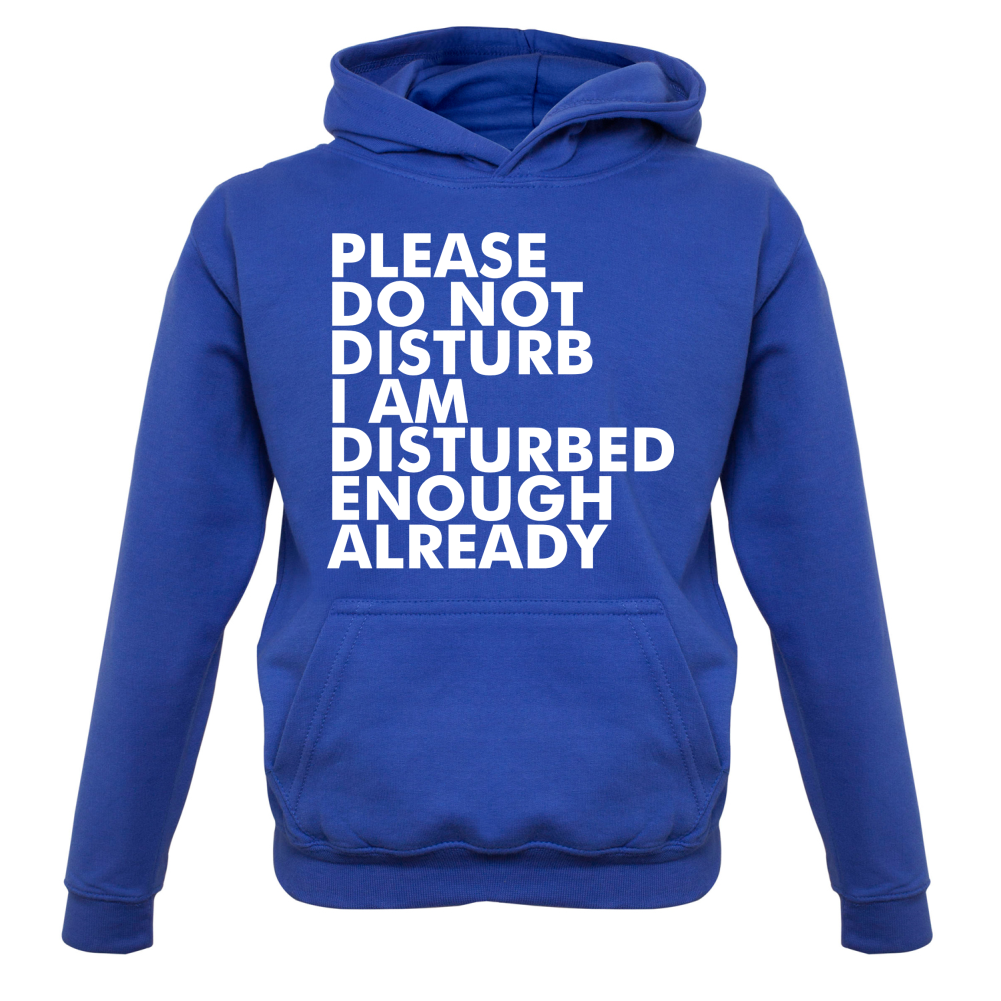 I Am Disturbed Enough Already Kids T Shirt