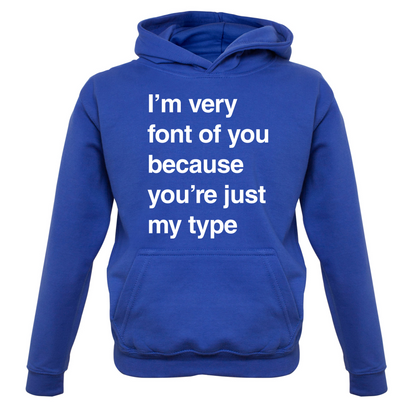 I'm Very Font Of You Kids T Shirt