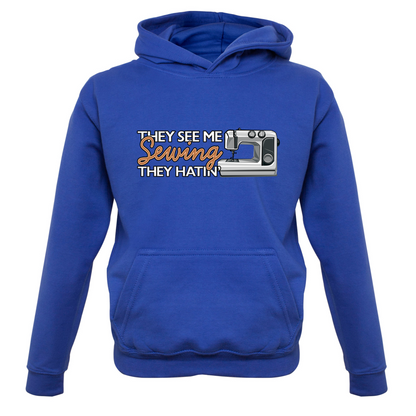 They See me Sewing, they Hating Kids T Shirt