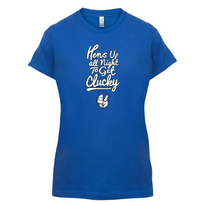 Hens Up All Night To Get Clucky T Shirt