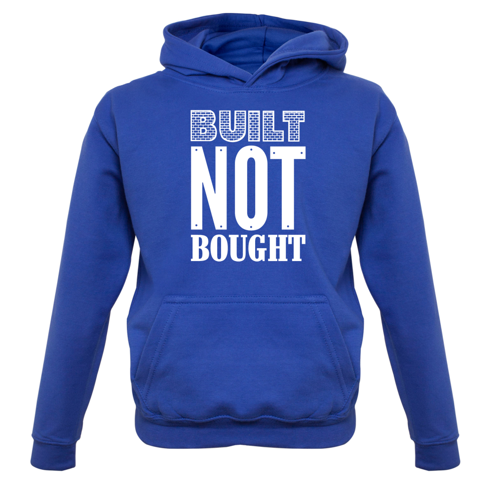 Built Not Bought Kids T Shirt