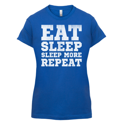 Eat Sleep Sleep More REPEAT T Shirt