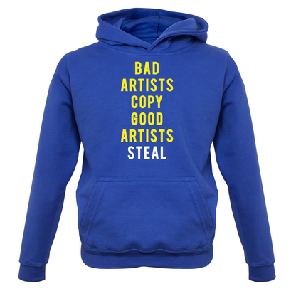 Bad Artists Copy, Good Artists Steal Kids T Shirt