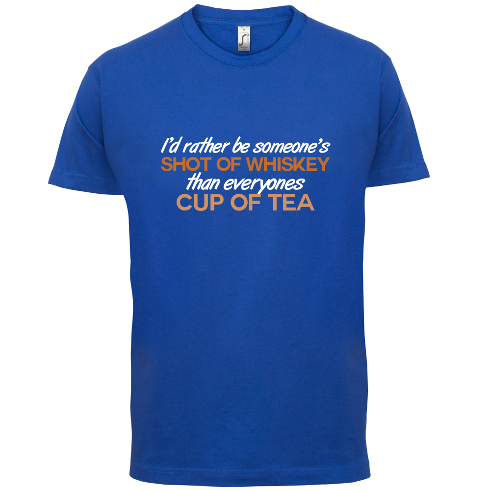 I'd Rather Be A Shot Of Whiskey T Shirt