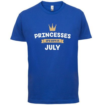 Princesses Are Born In July T Shirt