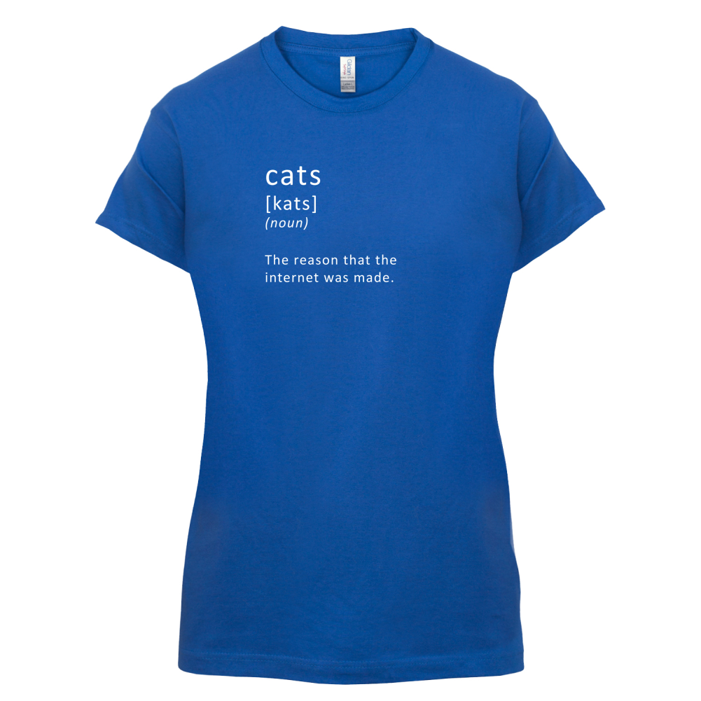 Funny Definition Cats (The Reason The Internet Was Made) T Shirt