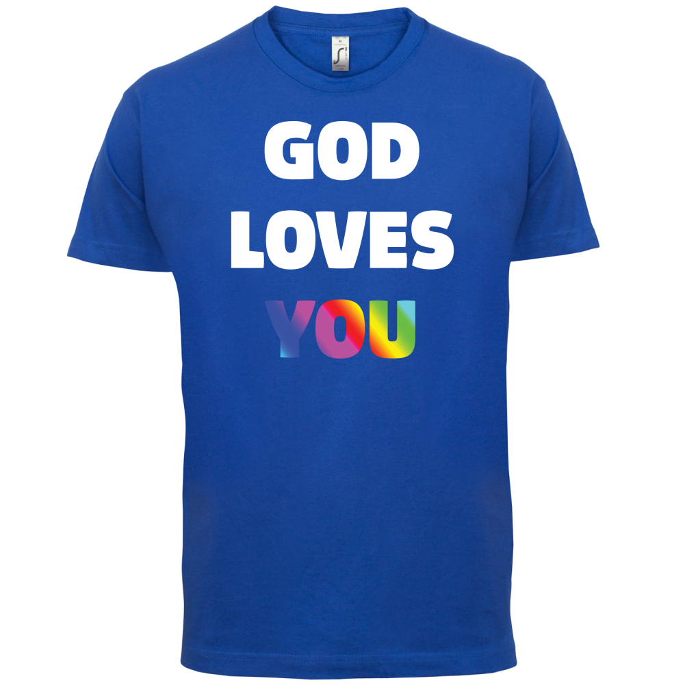 God Loves You T Shirt