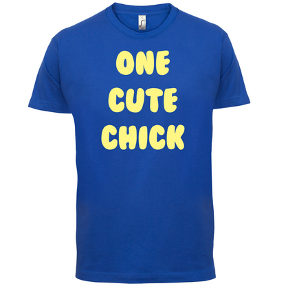 One Cute Chick  T Shirt